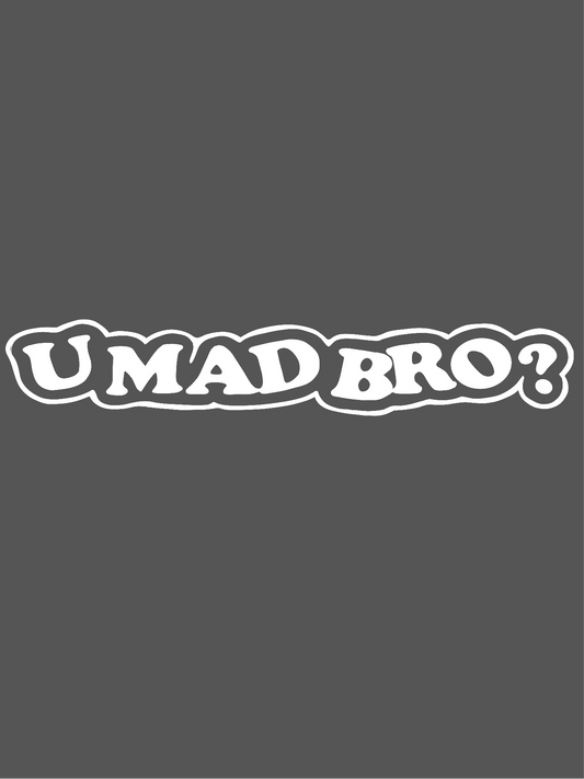 U Mad Decal